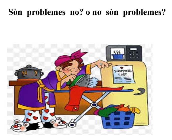 Són problemes? o no són problemes?